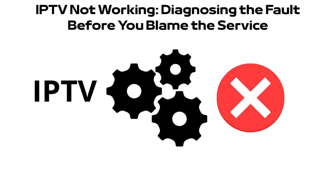 IPTV Not Working