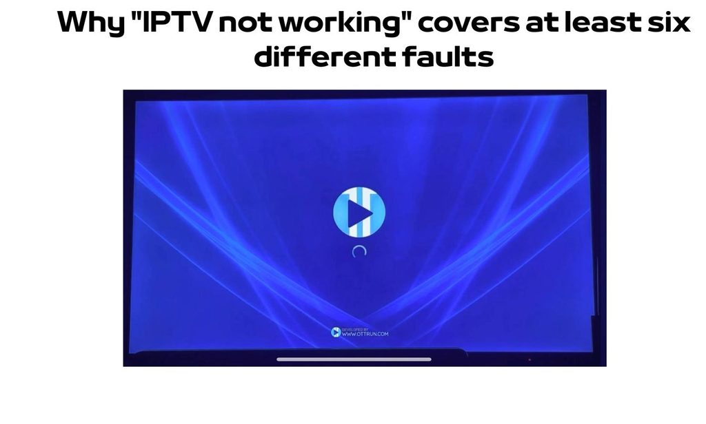 Why "IPTV not working